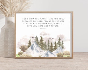 May include: A watercolor painting of a mountain landscape with trees and birds. The text "FOR I KNOW THE PLANS I HAVE FOR YOU," DECLARES THE LORD, "PLANS TO PROSPER YOU AND NOT TO HARM YOU, PLANS TO GIVE YOU HOPE AND A FUTURE. JEREMIAN 29-11" is printed below the image.