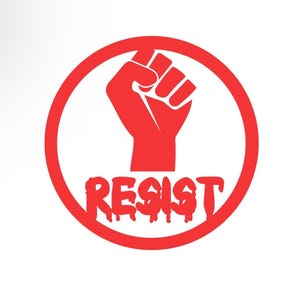May include: Red graphic of a raised fist inside a red circle, with the word "RESIST" in dripping red letters below. The design is set against a white background, creating a bold and impactful visual statement.