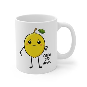 11oz Coffee Mug, Citra ass down, funny lemon, funny mug, lemon lover, citrus lover, coffee lover, coffee mug, fruit lover, lemon mug, gift