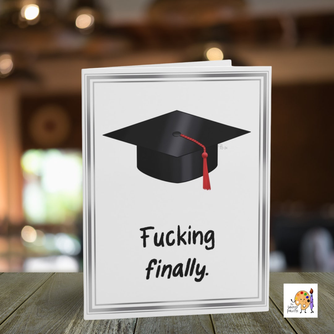 Finally Graduating Fucking Finally Graduation Card, College, High School Graduation Gift ...