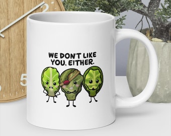 Tampoco nos gustas, coles de Bruselas divertidas, taza vegetariana divertida, taza divertida, taza de juego de palabras, amante de las coles de Bruselas, amante del café, taza Jumbo de 20 oz