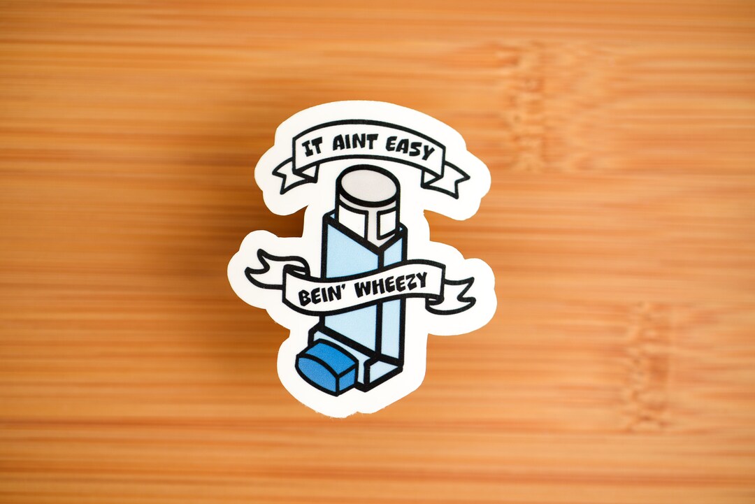 It Aint Easy Being Wheezy Funny Inhaler Sticker - Etsy