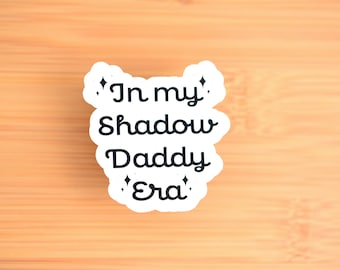 Shadow Daddy Era Sticker Reader Bookish Fantasy Fourth Wing Romance ACOTAR Darkling