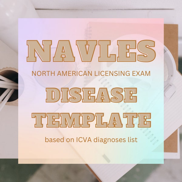 NAVLEs DISEASE TEMPLATE - North American Licensing Exam Disease Template Veterinary Medicine - Digital Copy