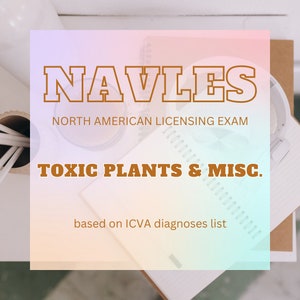 以下が含まれることがあります： 薄いピンクとブルーのグラデーションの背景に、茶色の文字で「NAVLES NORTH AMERICAN LICENSING EXAM TOXIC PLANTS & MISC. based on ICVA diagnoses list」というテキストが書かれています。