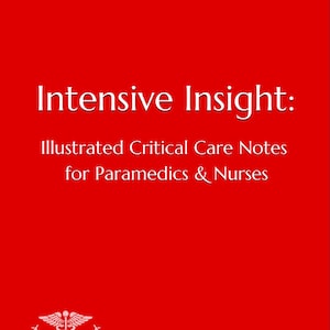 May include: A red book cover with the title "Intensive Insight: Illustrated Critical Care Notes for Paramedics & Nurses" and the author's name "Brynn Oliver CCP-C, FP-C, RN". The cover also features a white medical symbol with a snake wrapped around a staff.
