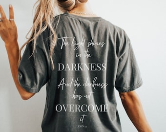 The Light Shines In The Darkness, John 1:5, Christian Comfort Colors TShirt, Oversized Bible Verse Shirt, Christian Back Print Shirt, Tee