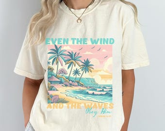 Christian Comfort Colors Tee, sogar der Wind und die Wellen gehorchen ihm, Markus 4:41, Bibel-Vers-Strand-Shirt