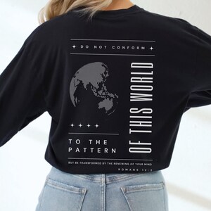 Christian Comfort Colors Long Sleeve Shirt, Do Not Conform To The Pattern Of This World, Romans 12:2