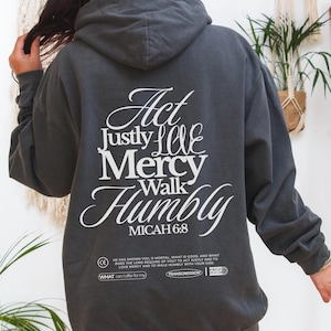 Christian Comfort Colors Hoodie, Act Justly Love Mercy Walk Humbly, Micah 6:8, Bible Verse Back Print Sweater, Scripture Clothes