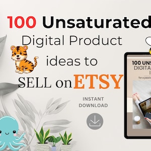 May include: A digital product listing for 100 unsaturated digital product ideas to sell on Etsy. The listing features a cartoon tiger, a bee, and a laptop with a person working on it. The text "100 Unsaturated Digital Product Ideas for a passive income business" is visible on the laptop screen.