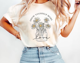 Self Love Daisy Shirt, Floral Positive Quote Graphic Tee