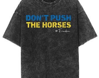 Camiseta gráfica "Don't Push The Horses": camiseta vintage de algodón lavado