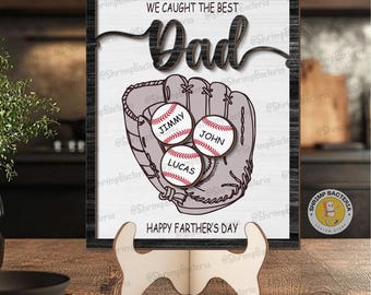 Personalized We Caught The Best Dad Wooden Sign With Stand, Custom Kid's Name Baseball Sign, Father's Day Gifts, Gifts for Dad With Name Kid