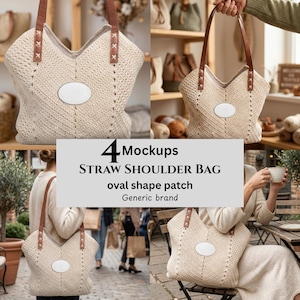 May include: A mockup of a cream-coloured straw shoulder bag with brown leather handles and an oval patch. The bag is shown in four different settings, highlighting its design and style. The image text reads "4 Mockups, STRAW SHOULDER BAG, oval shape patch, Generic brand."