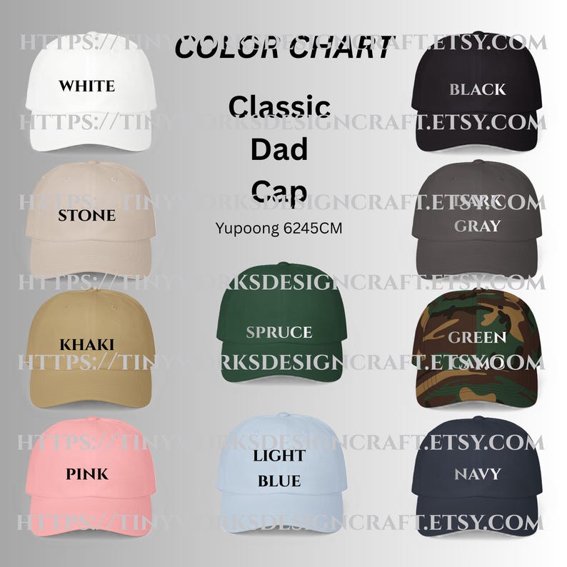 May include: A color chart of Classic Dad Caps in various colors, including white, black, stone, gray, khaki, spruce, green camouflage, pink, light blue, and navy. Each cap has the text of its color on it.