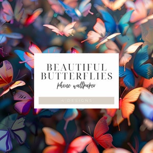 May include: A digital illustration of colorful butterflies with the text "BEAUTIFUL BUTTERFLIES phone wallpaper 4 DESIGNS" on a white background.