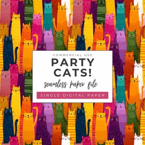 May include: A colorful digital paper design featuring a repeating pattern of stylized cats in various colors, including orange, yellow, blue, and purple. The text "PARTY CATS!" and "seamless paper file" are displayed on a white rectangle.
