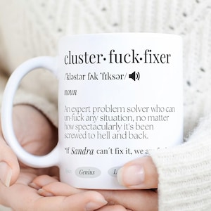 Personalized Cluster fuck fixer Mug gift co-worker funny coffee mug customized name Secretary Supervisor Definition mothers day gift boss