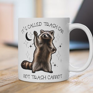 Its called trash can not trash cannot funny raccoon quote sarcasm office mug gift birthday co-worker student exam anxiety mental health Y2K