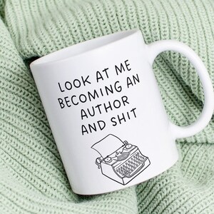Look at me becoming an author and shit coffee mug funny graduation gift new author student writer mug silly meme typewriter published poet