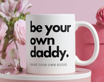 feminism mug minimal design feministisches Geschenk quote coffee mug Wohnkultur Kaffeetasse freches Geschenk für Frauen be your own daddy