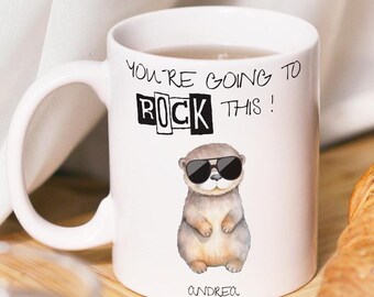 You&#39;re going to rock this Otter mug personalized gift motivation graduation new job positivity affirmation cool animal new home friendship
