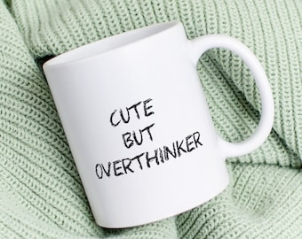 Cute but overthinker coffee mug funny student gift anxiety coffee mug gift overthinking co-worker tea cup retro mother mug quote dad gift