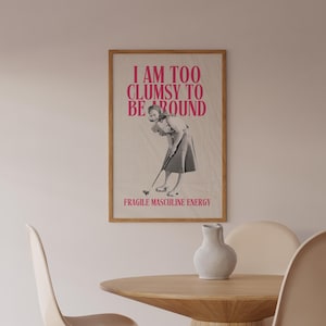 Soy demasiado torpe para estar cerca de la frágil energía masculina Póster feminista rosa Arte activista Impresión artística de la Marcha de las Mujeres Regalo de la mejor amiga Día de la Mujer Años 70