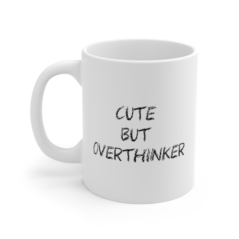 Cute but overthinker coffee mug funny student gift anxiety coffee mug gift overthinking co-worker tea cup retro mother mug quote dad gift image 8