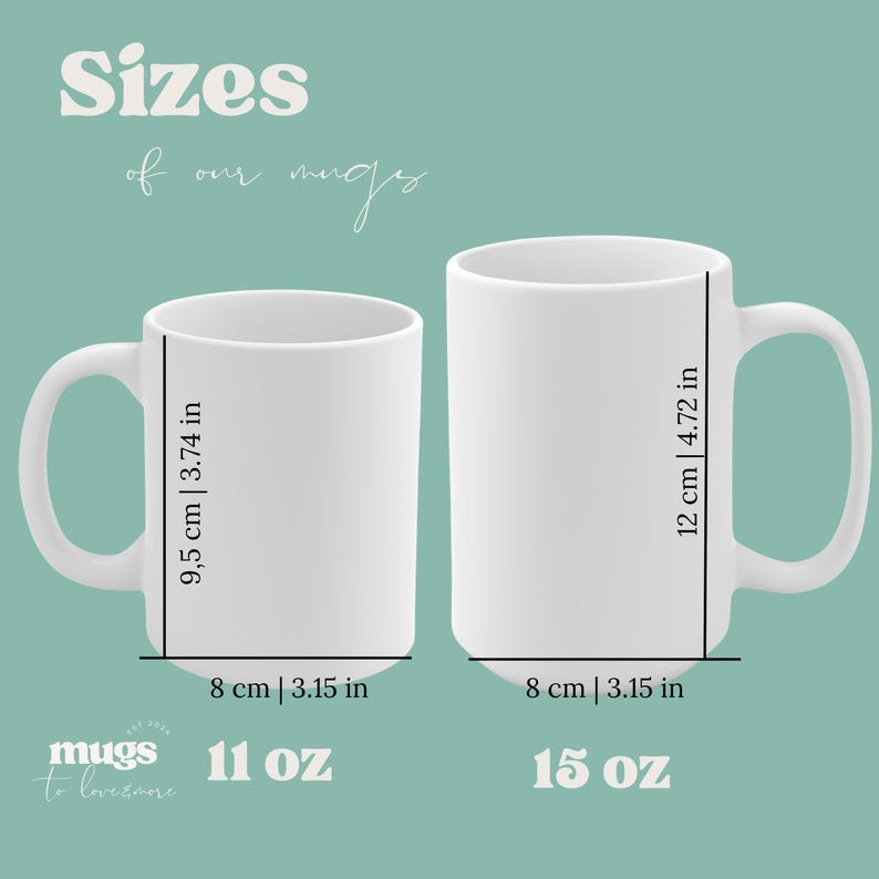 May include: Two white ceramic mugs, one 11 oz and one 15 oz, with measurements in inches and centimeters. The mugs are on a light green background.