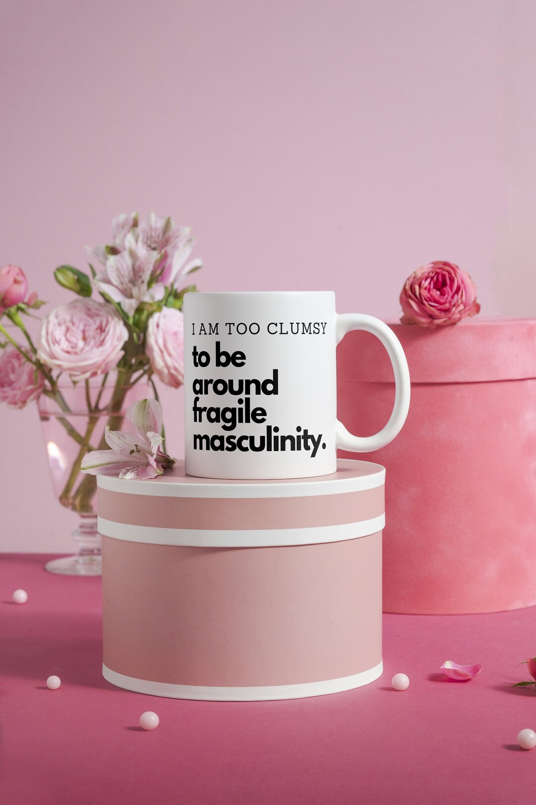 I Am Too Clumsy to Be Around Fragile Masculinity Feminism Mug Minimal ...
