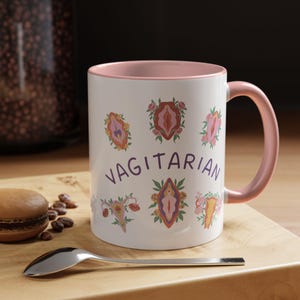 Vagitarian funny Mug Lesbian Gifts Gay coffee LGBT Best Friend Girlfriend sarcasm feminism office unhinged flower Pride Coffee Mug feminist 11oz Soft Pink