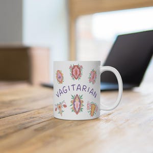 Vagitarian funny Mug Lesbian Gifts Gay coffee LGBT Best Friend Girlfriend sarcasm feminism office unhinged flower Pride Coffee Mug feminist 11oz