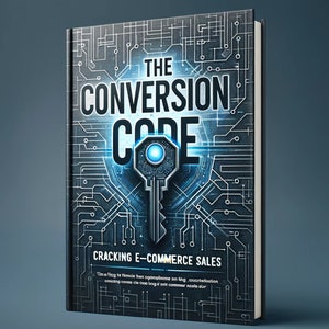 The Conversion Code: Cracking E-commerce Sales