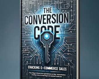 The Conversion Code: Cracking E-commerce Sales
