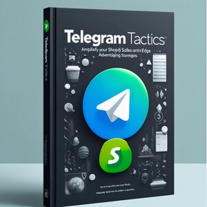 Telegram Tactics: Amplify Your Shopify Sales with Cutting-Edge Advertising Strategies