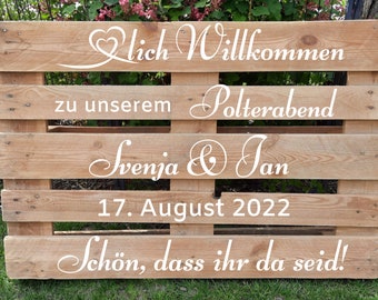 Willkommensschild zum Polterabend * Aufkleber für Palette * Palettenaufkleber * Heiraten * Schild * drei Varianten - viele Farben