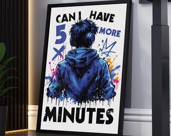 Gaming Room Decor Poster - Funny Gamer Wall Art, Can I Have 5 More Minutes Print, Video Game Bedroom Decor, Gift for Gamers, Gaming Prints
