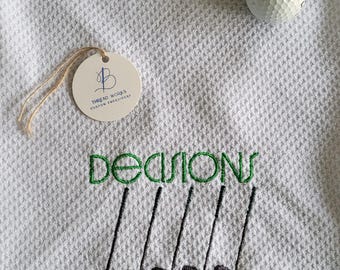 Decisions Decisions Golf Towel