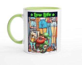 Low Life:  This mug is Dublin printed, meaning the mug comes with two very lucky leprechauns.