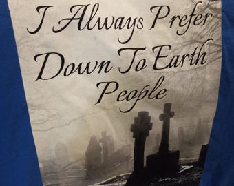 Down To Earth - My Original Zitat (Echtes Shirt Foto)