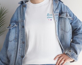 White "Neva alone" tshirt Cotton short sleeve, Perfect for couples & festivals, Casual Style Shirt, Gift for mom, friends, bridesmaid
