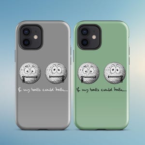 If My Balls Could Talk Funny iPhone Tough Phone Cases | Golf Phone Case | Golf Gift | Golf Humor
