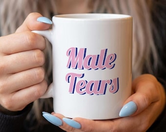 Male Tears Funny Meme Retro Style Mug for feminist girls | Ceramic Coffee Cup