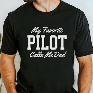 Pilot dad shirt, pilot shirt, pilot gift,gift for pilot,pilot t-shirt,pilot tee,flight school,aviation shirt,student pilot,funny pilot shirt