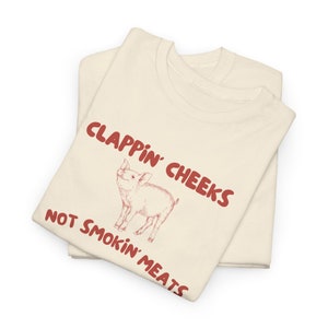 Clappin' Cheeks Tshirt, Animal Meme Shirt, Veganism Shirt, Vegetarian Gift, Unisex image 3