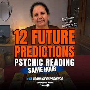 May include: A psychic reading service advertisement featuring the text 12 FUTURE PREDICTIONS PSYCHIC READING SAME HOUR, Real Reader No AI Written by me, +45 YEARS OF EXPERIENCE, and SWIPE FOR MORE, displayed over a person and tarot cards.