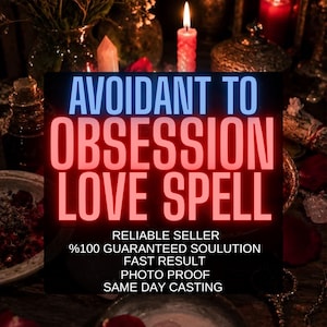 May include: A black rectangular sign with glowing text that reads AVOIDANT TO OBSESSION LOVE SPELL, RELIABLE SELLER, %100 GUARANTEED SOULUTION, FAST RESULT, PHOTO PROOF, and SAME DAY CASTING. The text is displayed in bright blue and red neon-style lettering.
