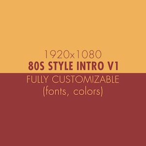May include: A yellow and red graphic with the text "1920x1080 80s Style Intro V1 Fully Customizable (fonts, colors)"